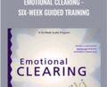 Emotional Clearing – Six-Week Guided Training – John Ruskan