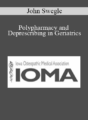 John Swegle – Polypharmacy and Deprescribing in Geriatrics