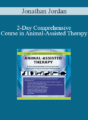 Jonathan Jordan – 2-Day Comprehensive Course in Animal-Assisted Therapy: A Practical Model to Incorporate Animals in Your Current Treatment