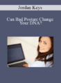 Jordan Keys – Can Bad Posture Change Your DNA?