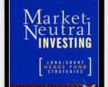 Market Neutral Investing – Joseph G.Nicholas