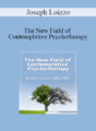 Joseph Loizzo – The New Field of Contemplative Psychotherapy