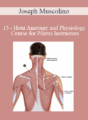 Joseph Muscolino – 15 – Hour Anatomy and Physiology Course for Pilates Instructors
