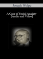 [Audio and Video] A Case of Social Anxiety – Joseph Wolpe