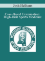 Josh Hellums – Case-Based Examination: High-Risk Sports Medicine