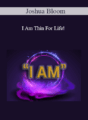 Joshua Bloom – I Am Thin For Life!
