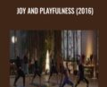Joy and Playfulness (2016) – Anna Hanson Yoga