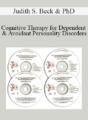 Judith S. Beck & PhD – Cognitive Therapy for Dependent & Avoidant Personality Disorders