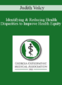Judith Volcy – Identifying & Reducing Health Disparities to Improve Health Equity