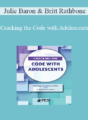 Julie Baron, Britt Rathbone – Cracking the Code with Adolescents
