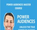 Power Audiences Master Course – Justin Cener