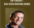 CAP Strategy-Real Estate Investing Course – Justin Ford