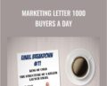 Marketing Letter 1000 Buyers a Day – Justin Goff