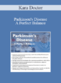 Kara Doctor – Parkinson’s Disease – A Perfect Balance: A Practical Approach to Intensive Exercise for Both Brain and Body