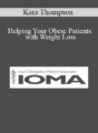 Kara Thompson – Helping Your Obese Patients with Weight Loss