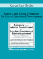 Karen Lea Hyche – Sensory and Motor Treatment for Social-Emotional Development: Proven Strategies for Children Birth to Five