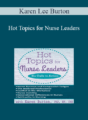 Karen Lee Burton – Hot Topics for Nurse Leaders: Six Calls to Action