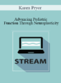 Karen Pryor – Advancing Pediatric Function Through Neuroplasticity