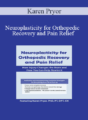Karen Pryor – Neuroplasticity for Orthopedic Recovery and Pain Relief: How Injury Changes the Brain and How You Can Help Rewire It