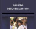 Doing Time, Doing Vipassana (1997) – Karuna Films