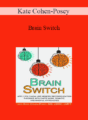 Kate Cohen-Posey – Brain Switch: Apply Polyvagal and Memory Reconsolidation Theories with Parts Work, Somatic, and Mindful Approaches