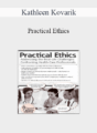 Kathleen Kovarik – Practical Ethics: Addressing the Real-Life Challenges Confronting Healthcare Professionals