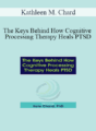 Kathleen M. Chard – The Keys Behind How Cognitive Processing Therapy Heals PTSD