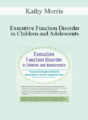 Kathy Morris – Executive Function Disorder in Children and Adolescents: Practical Strategies to Improve Metacognitive and Self-Regulation Skills