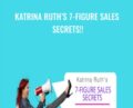 Katrina Ruths 7-Figure Sales Secrets – Katrina Ruth