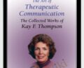 The Art of Therapeutic Communication – Kay Thompson