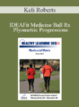 Keli Roberts – IDEAFit Medicine Ball Rx Plyometric Progressions