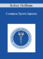 Kelsey Hoffman – Common Sports Injuries