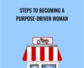 Steps To Becoming a Purpose-Driven Woman – Keroy King