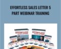 Effortless Sales Letter 5 Part Weibinar Training – Kevin Hill