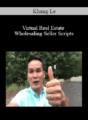 Khang Le – Virtual Real Estate Wholesaling Seller Scripts