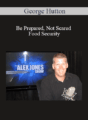 Mike Adams and Robert Scott Bell – Be Prepared, Not Scared – Food Security