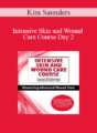 Kim Saunders – Intensive Skin and Wound Care Course Day 2: Mastering Advanced Wound Care