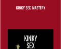 Kinky Sex Mastery – Pleasure Mechanics