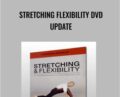Stretching Flexibility DVD Update – Kit Laughlin