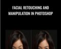 Facial Retouching and Manipulation in Photoshop – Kurt Jones