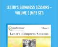 Lesters Beingness Sessions – Volume 3 (mp3 Set)