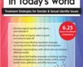 LGBTQ Clients in Todays World: Treatment Strategies for Gender and Sexual Identity Issues – Aaron Testard