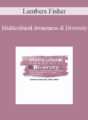 Lambers Fisher – Multicultural Awareness & Diversity: Powerful Strategies to Advance Client Rapport & Cultural Competence