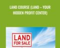Land Course (Land – Your Hidden Profit Center) – Anonymously