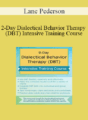 Lane Pederson – 2-Day Dialectical Behavior Therapy (DBT) Intensive Training Course
