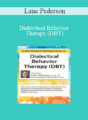 Lane Pederson – Dialectical Behavior Therapy (DBT): 4-day Intensive Certification Training Course