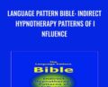 Language Pattern Bible: Indirect Hypnotherapy Patterns of Influence – Kerin Webb