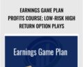 Earnings Game Plan Profits Course; Low-Risk High Return Option Plays – Larry Gaines and Power Cycle Trading
