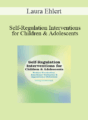 Laura Ehlert – Self-Regulation Interventions for Children & Adolescents: Reduce Frustration, Emotional Outbursts & Oppositional Behaviors