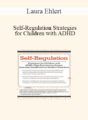 Laura Ehlert – Self-Regulation Strategies for Children with ADHD, High-Functioning Autism, Learning Disabilities or Sensory Disorders